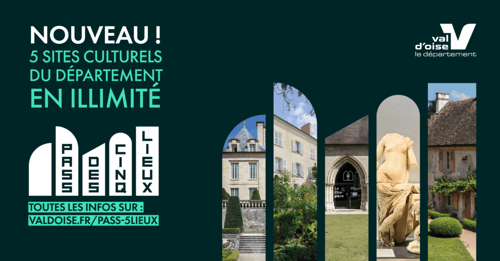 nouveau : 5 sites culturels du département en illimité (pass des 5 lieux) toutes les infos sur valdoise.fr - Agrandir l'image, fenêtre modale